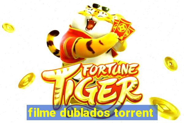 filme dublados torrent